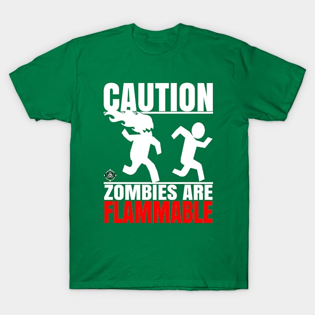 CAUTION:  Zombies are Flammable T-Shirt by CBIMedia